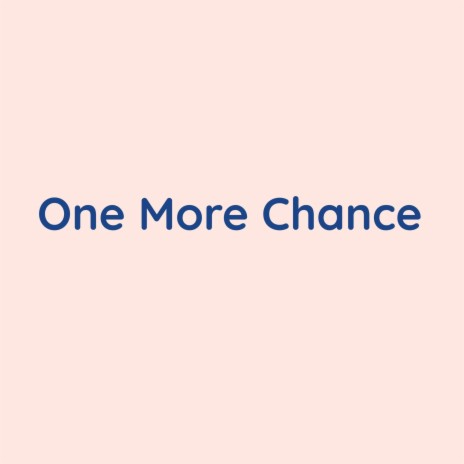 One More Chance | Boomplay Music