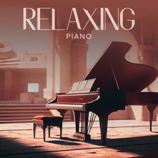 Relaxing Piano: Romantic, Introspective, Peaceful Piano Music