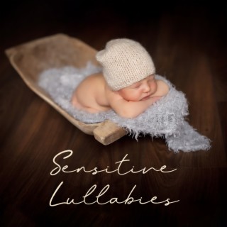 Sensitive Lullabies: Lull Your Baby Quickly