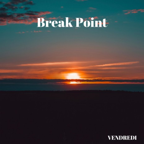 Break Point | Boomplay Music