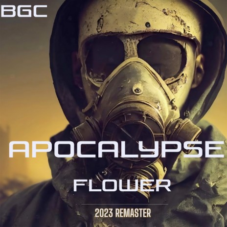 Apocalypse Flower (2023 Remaster) | Boomplay Music