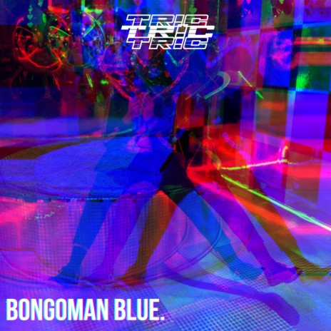 Bongoman Blue. | Boomplay Music