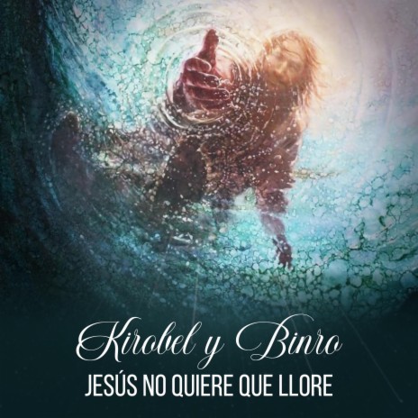 Jesus no quiere que llore ft. Binro