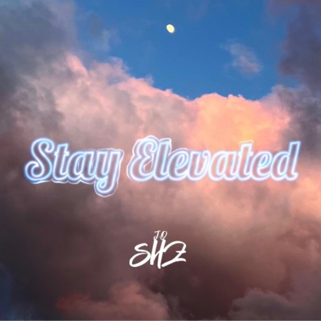 Stay Elevated | Boomplay Music