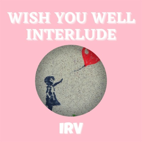 Wish You Well Interlude | Boomplay Music