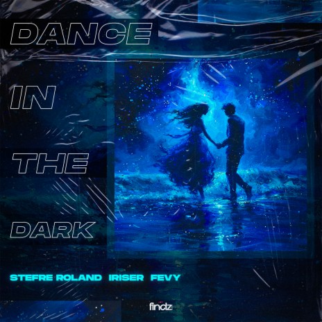 Dance in the Dark ft. Iriser & Fevy | Boomplay Music