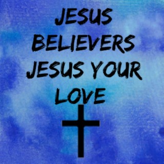 Jesus Your Love