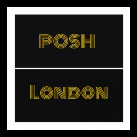 Posh London | Boomplay Music