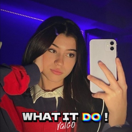 What it do! | Boomplay Music