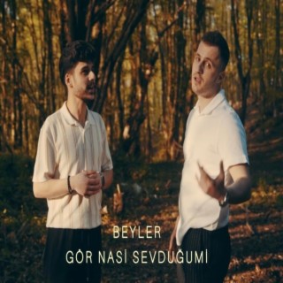 Gör Nasi Sevduğumi lyrics | Boomplay Music