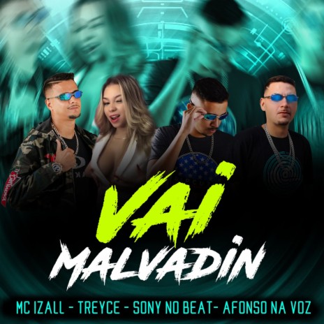 Vai Malvadin ft. Sony no Beat, Afonso na Voz & MC Izall | Boomplay Music