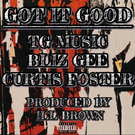 Got It Good ft. Bliz Gee & Curtis Foster | Boomplay Music