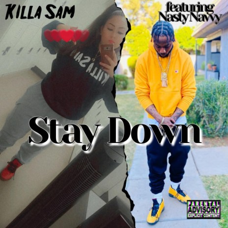 Stay Down ft. Nasty Navvy | Boomplay Music