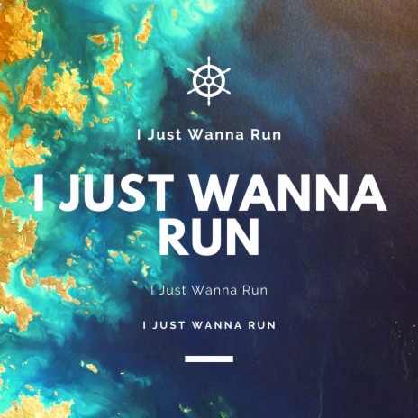 I Just Wanna Run | Boomplay Music