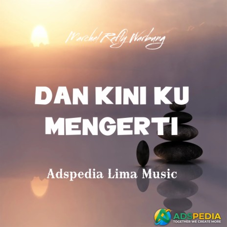 DAN KINI KU MENGERTI | Boomplay Music