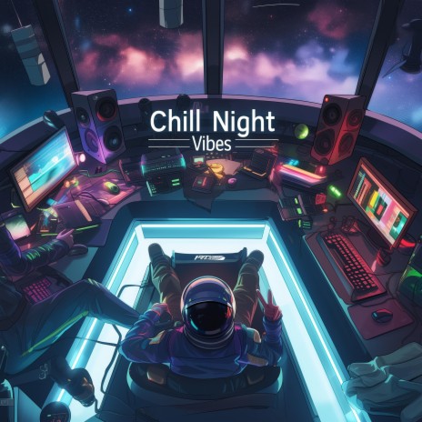 Chill Night Vibes | Boomplay Music