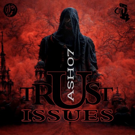 Trust Issues ft. ASH07 | Boomplay Music