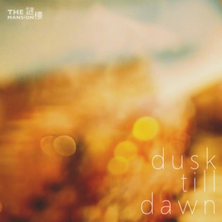 Dusk till Dawn