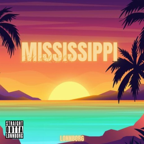 Mississippi | Boomplay Music