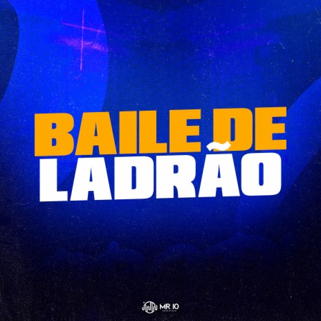 Baile de Ladrão ft. Mini Dj | Boomplay Music