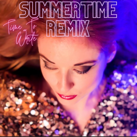 Time to Write (Summertime Remix)