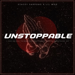 Unstoppable ft. Lil Woo lyrics | Boomplay Music