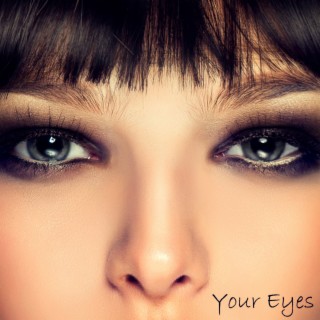 Your Eyes