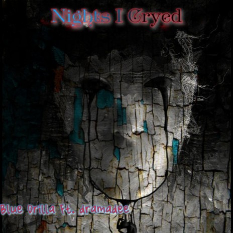 Nights I Cryed (Radio Edit) ft. Blue Drilla