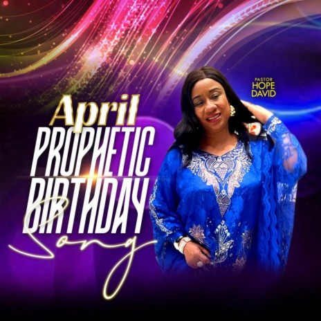 April Prophetic Birthday Song | Boomplay Music