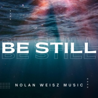 Be Still