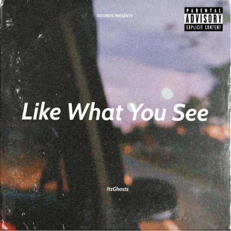 Like What You See | Boomplay Music