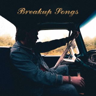 Breakup Songs lyrics | Boomplay Music