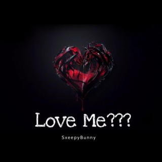 Love Me???