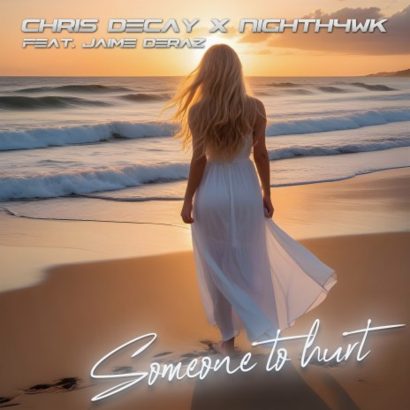 Someone to Hurt ft. Nighth4wk & Jaime Deraz | Boomplay Music