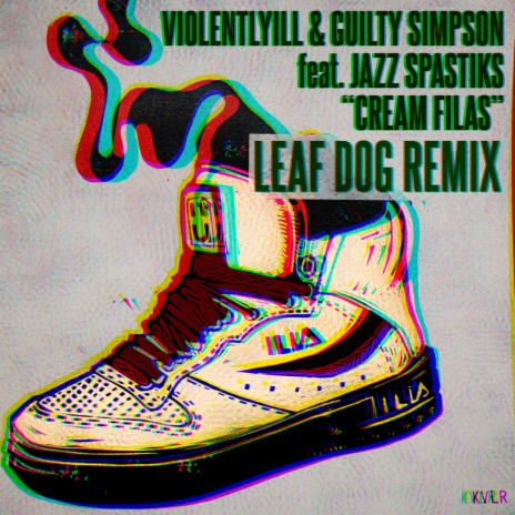 Cream Filas (Leaf Dog Remix) ft. Guilty Simpson, Jazz Spastiks & Leaf Dog