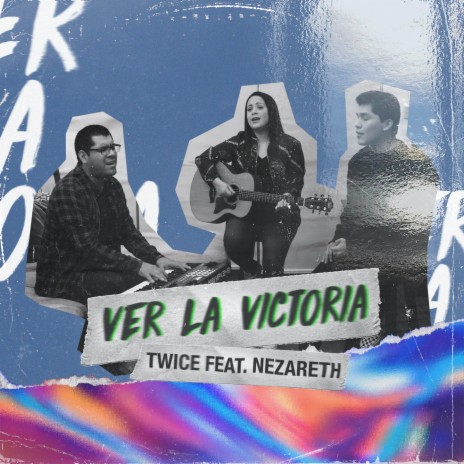 Ver la Victoria ft. Nezareth