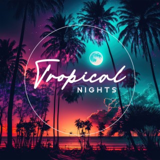 Tropical Nights: Summer Party, Beachside EDM, Hip-Hop Chillout Mix