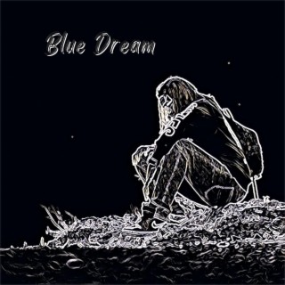 BLUE DREAM lyrics | Boomplay Music