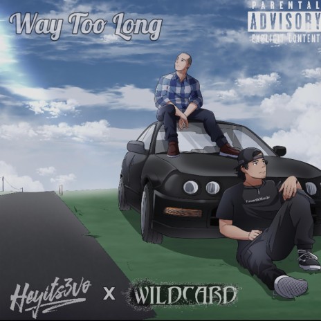 Way Too Long ft. Wildcard | Boomplay Music