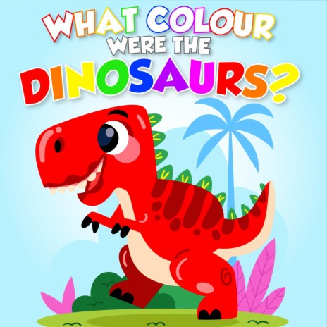 What Colour Were The Dinosaurs?