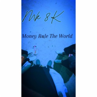 Money Rule The World