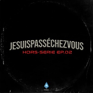 Hors-Série ep.02 - Jesuispasséchezvous