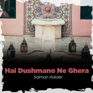 Hai Dushmano Ne Ghera