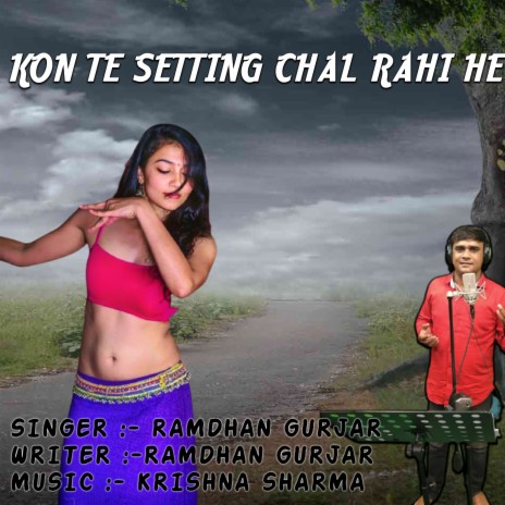 Kon Te Setting Chal Rahi He | Boomplay Music