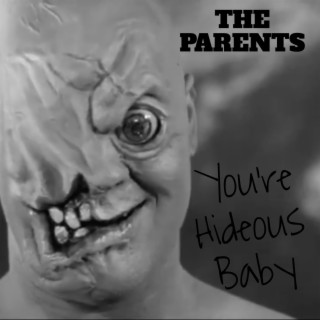 You're Hideous Baby lyrics | Boomplay Music