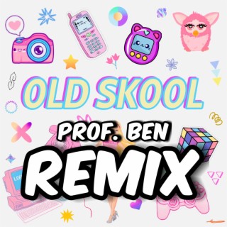 0LD SK00L (Prof. Ben Remix)