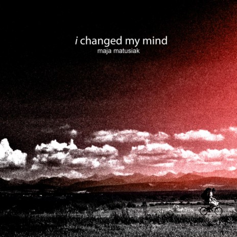 i changed my mind | Boomplay Music