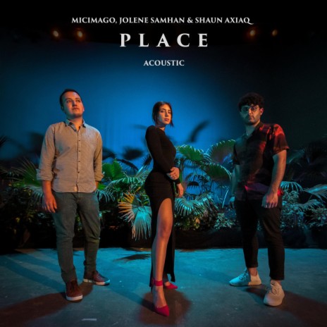 Place (feat. Jolene Samhan & Shaun Axiaq) (Acoustic Version)