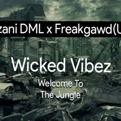 Wicked Vibe(Welcome To Da Jungle) ft. Freakgawd (USA)