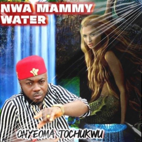 Nwa Mammy Water | Boomplay Music